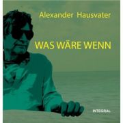 Was ware wenn - Alexander Hausvater