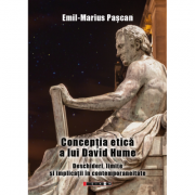 Conceptia etica a lui David Hume. Deschideri, limite si implicatii in contemporaneitate - Emil-Marius Pascan