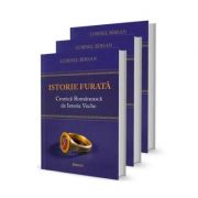 Istorie furata. Cronica romaneasca de istorie veche - Lucrare disponibila la Set de 3 Volume - Cornel Birsan