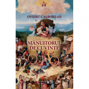 Manuitorul de cuvinte - Ovidiu Calborean