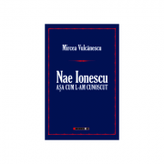 Nae Ionescu. Asa cum l-am cunoscut - Mircea Vulcanescu