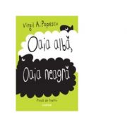 Oaia alba, oaia neagra. Le mouton blanc, le mouton noir (Piesa de teatru, editie bilingva) - Virgil A. Popescu