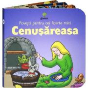 Povesti pentru cei foarte mici - Cenusareasa