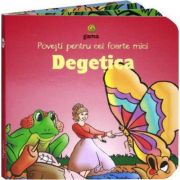 Povesti pentru cei foarte mici - Degetica