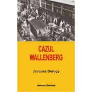 Cazul Wallenberg - Jacques Derogy