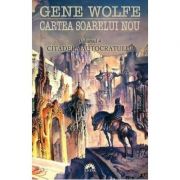 Citadela autocratului. Seria Cartea Soarelui Nou vol. 4 - Gene Wolfe