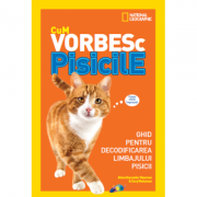 Cum vorbesc pisicile. Ghid pentru decodificarea limbajului pisicii - Dr. Gary Weitzman