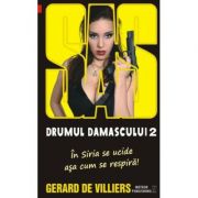 Drumul Damascului vol. II - SAS 134 - Gerard de Villiers