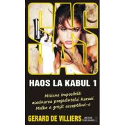 Haos la Kabul volumul 1 SAS 138 - Gerard de Villiers