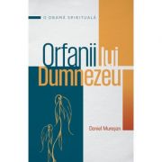 Orfanii lui Dumnezeu - Daniel Muresan