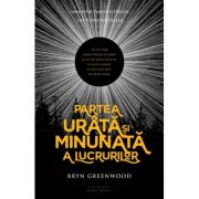 Partea urata si minunata a lucrurilor - Bryn Greenwood