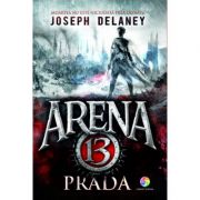 Prada. Seria Arena 13, volumul 2 - Joseph Delaney