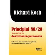 Principiul 80. 20 pentru dezvoltarea personala - Richard Koch