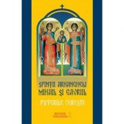 Sfintii Arhangheli Mihail si Gavriil. Puterile ceresti
