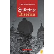 Suferinte in Biserica - Pr. Sever Negrescu