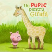 Un pupic pentru Girafa - Suzanne Diederen, Judith Koppens