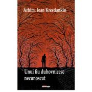 Unui fiu duhovnicesc necunoscut - arhim. Ioan Krestiankin