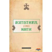 Acatistierul lunii Martie