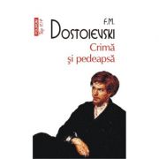 Crima si pedeapsa. Top 10+ - Fiodor M. Dostoievski
