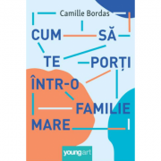 Cum sa te porti intr-o familie mare - Camille Bordas