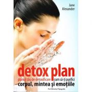 Detox plan. Planul tau de detoxifiere - Jane Alexander
