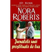 Jurnalele unei prostituate de lux - Nora Roberts