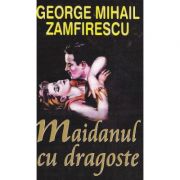 Maidanul cu dragoste - George Mihail Zamfirescu