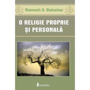 O religie proprie si personala - Ramesh S. Balsekar