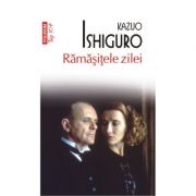 Ramasitele zilei, editie de buzunar - Kazuo Ishiguro