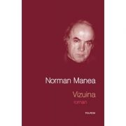 Vizuina - Norman Manea