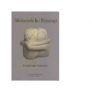 Aforismele lui Brancusi - Constantin Zarnescu