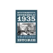 Bucurestiul interbelic. 1935 (Editia a II-a)