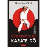 Curs practic de Karate Do Shotokan - Neculai Amalinei