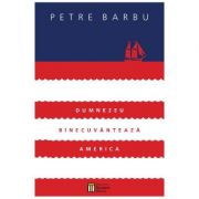 Dumnezeu binecuvanteaza America - Petre Barbu