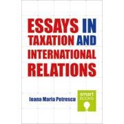 Essays in Taxation and International Relations - Ioana Maria Petrescu