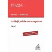 Institutii judiciare contemporane - editia a 2-a - Ioan Les, Daniel Ghita