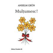 Multumesc! - Grun Anselm