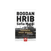 Somalia, Mon Amour. Editia a II-a - Bogdan Hrib, Sofia Matei