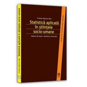 Statistica aplicata in stiintele socio-umane. Notiuni de baza – statistici univariate - Cristian Opariuc-Dan
