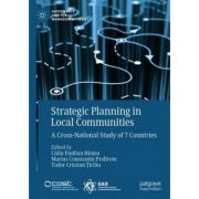 Strategic Planning in Local Communities: A Cross-National Study of 7 Countries ( Calin Emilian Hințea, Marius Constantin Profiroiu, Tudor Cristian Ticlau )