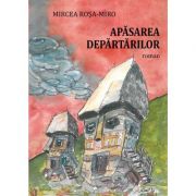 Apasarea departarilor - Mircea Rosa-Miro