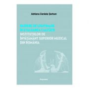 Bariere de legitimare in evaluarea calitatii institutiilor de invatamant superior muzical din Romania - Adriana Daniela Serban