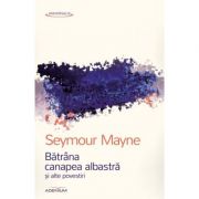 Batrana canapea albastra si alte povestiri - Seymour Mayne