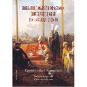 Biografiile marilor dragomani (interpreti) greci din Imperiul Otoman - Epanomida I. Stamatiade