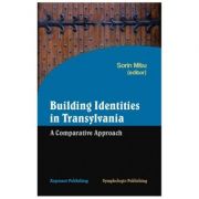 Building identities in Transylvania: a comparative approach - Sorin Mitu