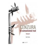 CENZURA in comunismul real. Vol. I + II - Dan Culcer