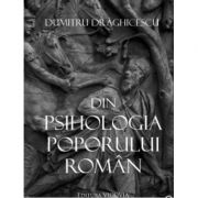 Din psihologia poporului roman - Dumitru Draghicescu