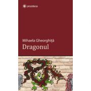 Dragonul - Mihaela Gheorghita