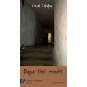 Dupa cinci minute - Cornel Cotutiu