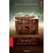 e-xilul colectionarei de fluturi - Adriana Noxi Rotaru